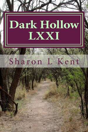 Dark Hollow LXXI de Sharon L. Kent