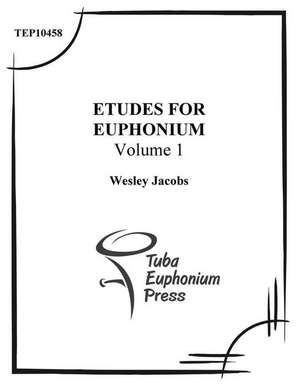 Etudes for Euphonium (Volume 1) de Wesley Jacobs