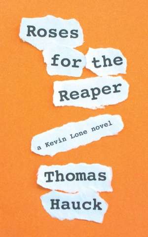 Roses for the Reaper de Thomas A. Hauck