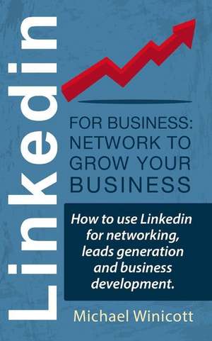 Linkedin for Business de Michael Winicott