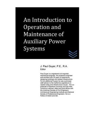 An Introduction to Operation and Maintenance of Auxiliary Power Systems de J. Paul Guyer