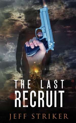 The Last Recruit de Jeff Striker