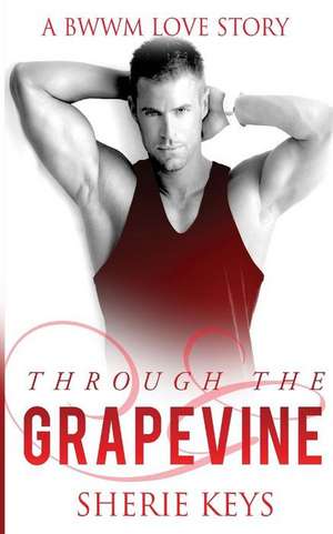 Through the Grapevine de Sherie Keys