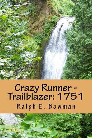 Crazy Runner - Trailblazer de Ralph E. Bowman