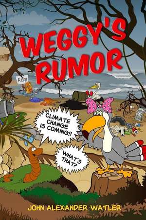 Weggy's Rumor de Watler, John Alexander