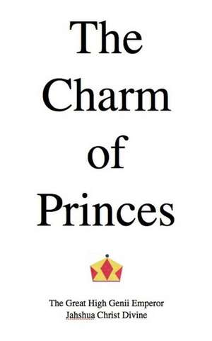 The Charm of Princes de Emp Jahshua Christ Divine