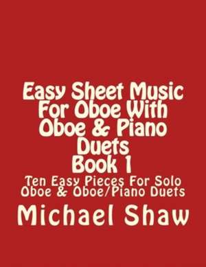 Easy Sheet Music for Oboe with Oboe & Piano Duets Book 1 de Michael Shaw