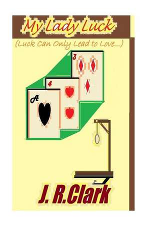 My Lady Luck de MR Jonathan Clark