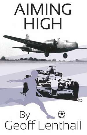 Aiming High de Geoff Lenthall