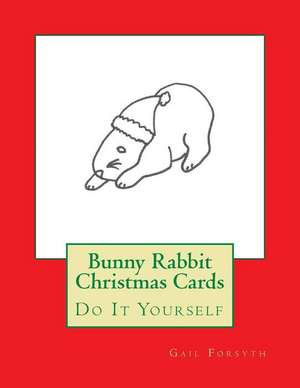 Bunny Rabbit Christmas Cards de Gail Forsyth