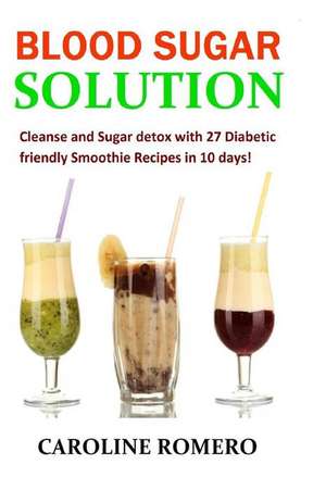 Blood Sugar Solution de Caroline Romero