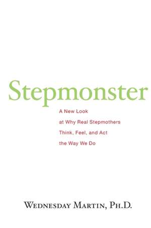 Stepmonster de Wednesday Martin Ph. D.