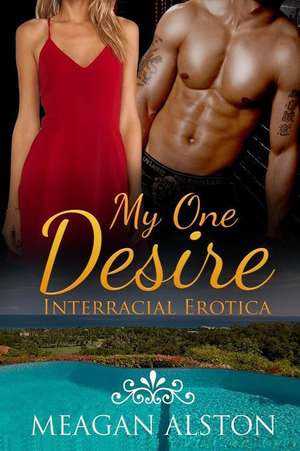 My One Desire de Meagan Alston