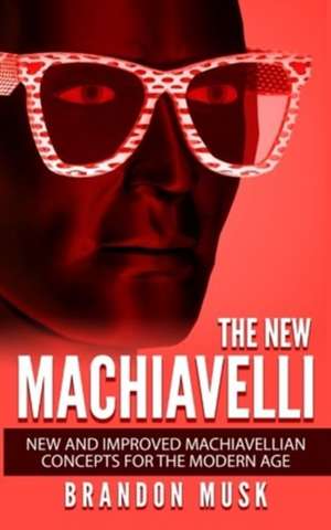 The New Machiavelli de Brandon Musk