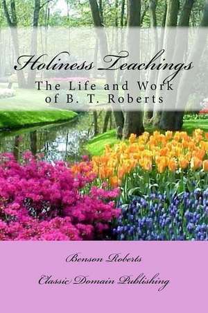 Holiness Teachings de Benson Roberts