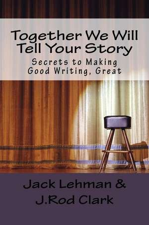 Together We Will Tell Your Story de Jack Lehman