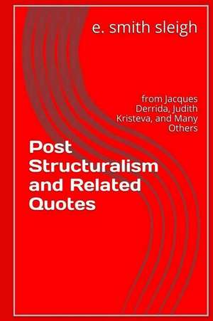 Post-Structuralism and Related Quotes de E. Smith Sleigh