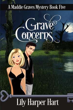 Grave Concerns de Lily Harper Hart