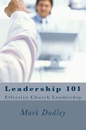 Leadership-101 de Mark Dudley