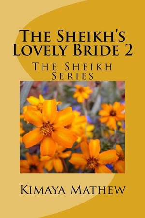 The Sheikh's Lovely Bride 2 de Kimaya Mathew