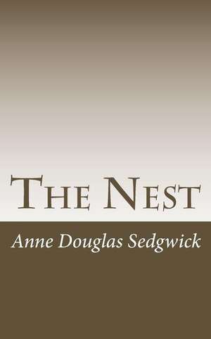 The Nest de Anne Douglas Sedgwick