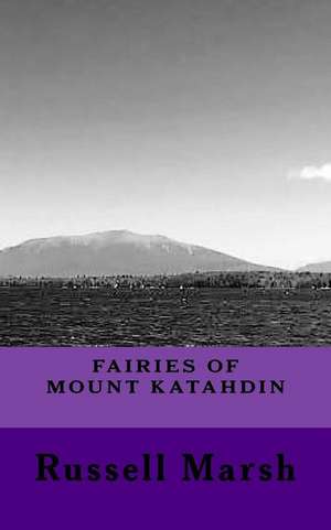 Fairies of MT Katahdin de Russell Marsh