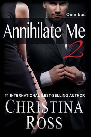 Annihilate Me 2 de Christina Ross