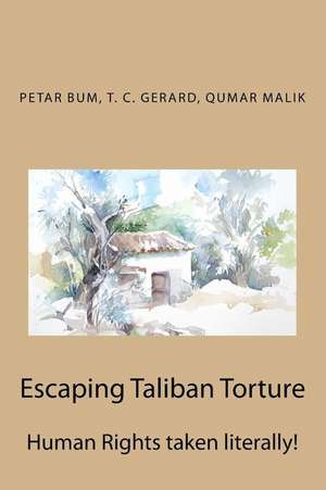 Escaping Taliban Torture de Petar Bum