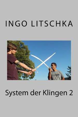 System Der Klingen 2 de Ingo Litschka