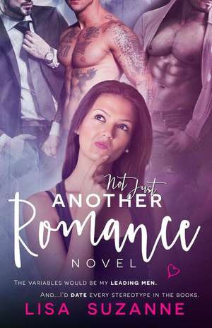 Not Just Another Romance Novel de Lisa Suzanne