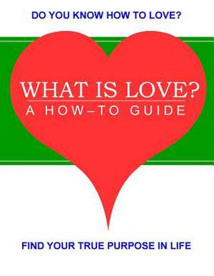 What Is Love? de Patrick J. McGarrity