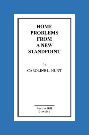 Home Problems from a New Standpoint de Caroline L. Hunt