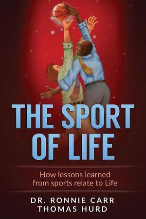 The Sport of Life de Dr Ronnie M. Carr