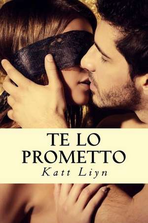 Te Lo Prometto de Katt Liyn