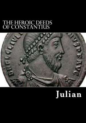 The Heroic Deeds of Constantius de Julian