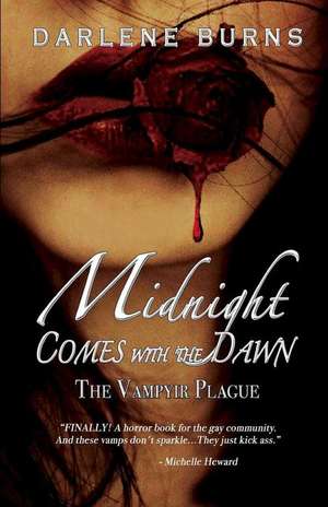 Midnight Comes with the Dawn de Darlene Burns