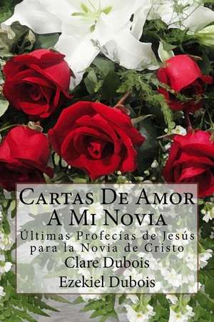 Cartas de Amor a Mi Novia de Clare DuBois