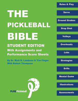 The Pickle Ball Bible - Student Edition de Rick Lambson