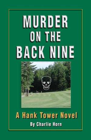 Murder on the Back Nine de MR Charlie Horn