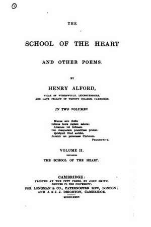 The School of the Heart, and Other Poems de Henry Alford