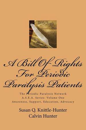 A Bill of Rights for Periodic Paralysis Patients de Susan Q. Knittle-Hunter