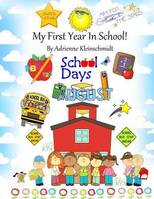 My First Year in School! de Adrienne Kleinschmidt