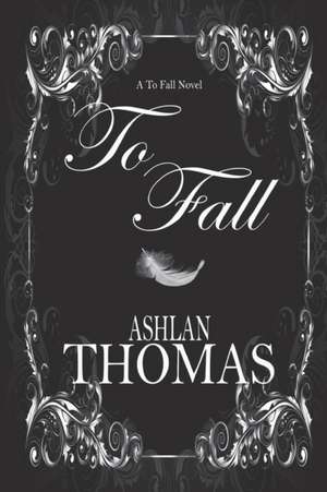 To Fall de Donna Annmarie Smith