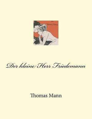 Der Kleine Herr Friedemann de Von Thomas Mann