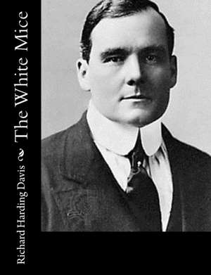 The White Mice de Richard Harding Davis