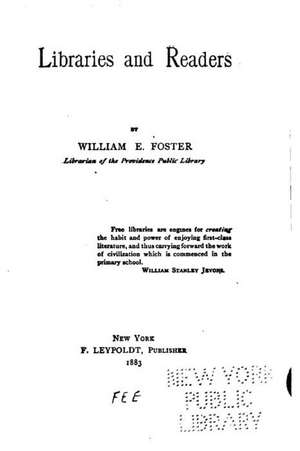 Libraries and Readers de William E. Foster