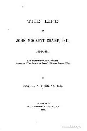 The Life of John Mockett Cramp de T. A. Higgins