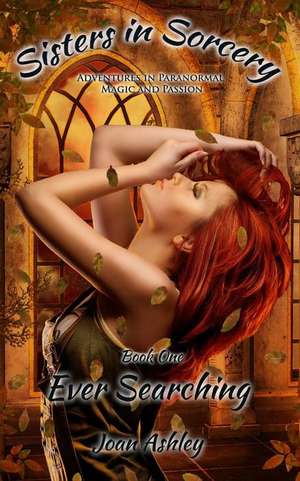 Ever Searching (Sisters in Sorcery Book 1) de Joan Ashley