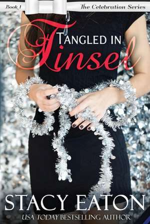 Tangled in Tinsel de Stacy Eaton