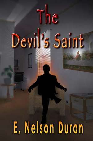 The Devil's Saint de E. Nelson Duran